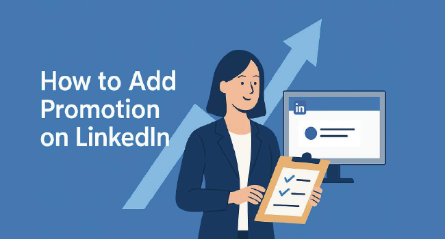 Come Aggiungere una Promozione su LinkedIn (Guida Desktop & Mobile)