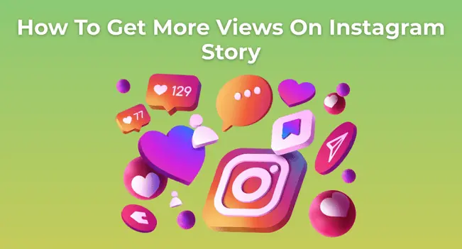 How to Get More Views on Instagram Story: Proven Strategies for Growth