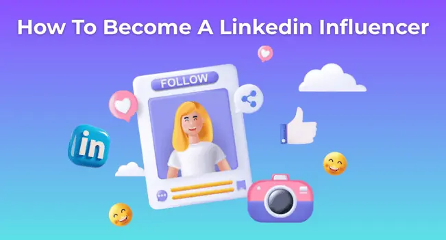 How to Become a LinkedIn Influencer: The Complete Strategy Guide
