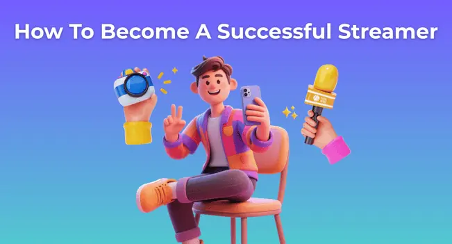 How to Become a Successful Streamer
