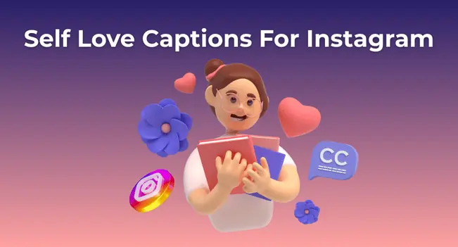 Self Love Captions for Instagram: Original Quotes to Celebrate You