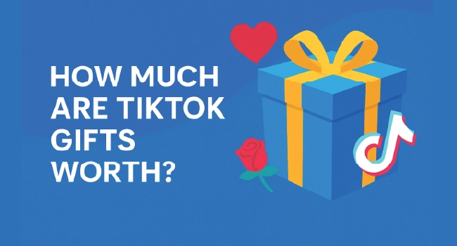 How Much Are TikTok Gifts Worth?
