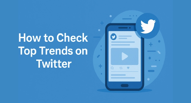 How to Check Top Trends on Twitter | Complete Guide