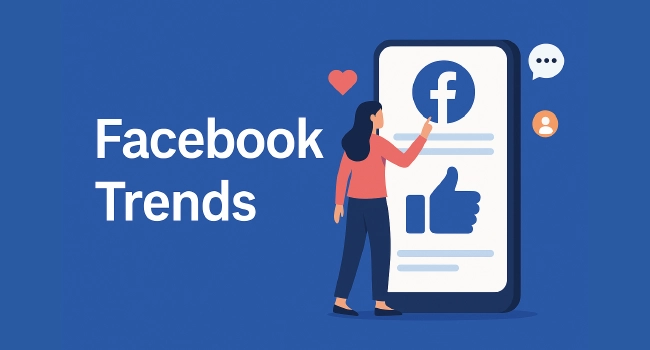 Facebook Trends: What’s Working Now (and How to Adapt)