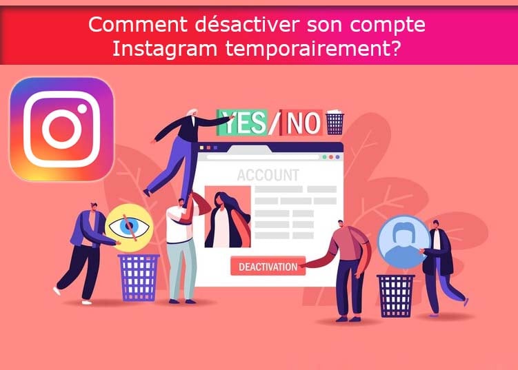 Comment désactiver son compte Instagram temporairement?