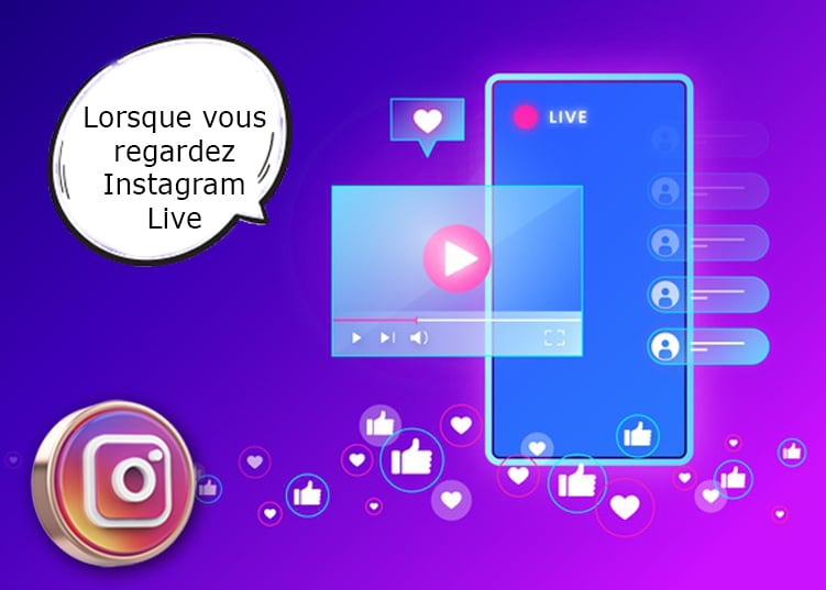 Lorsque vous regardez Instagram Live