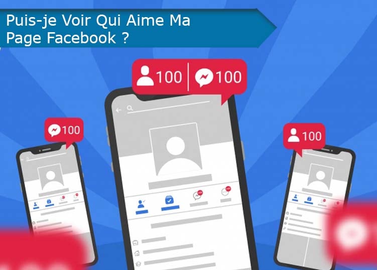 Puis-je Voir Qui Aime Ma  Page Facebook ?