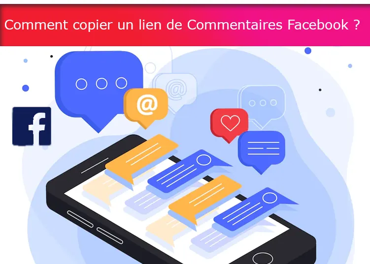 Comment copier un lien de Commentaires Facebook ?