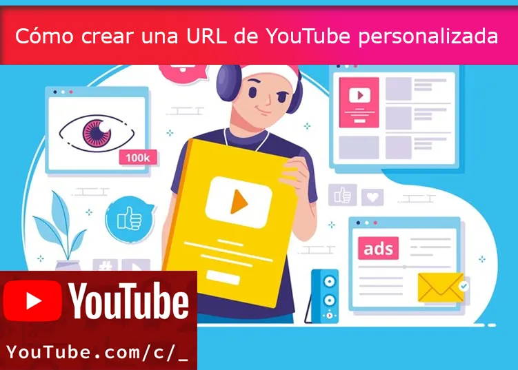 Cómo crear una URL de YouTube personalizada