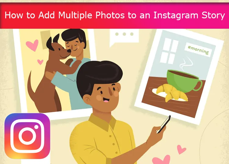 How to Add Multiple Photos to an Instagram Story