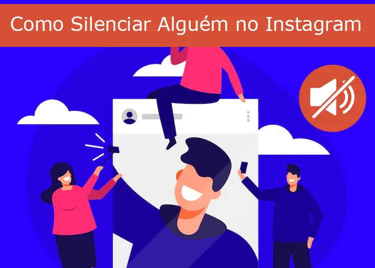 Como Silenciar Alguém no Instagram
