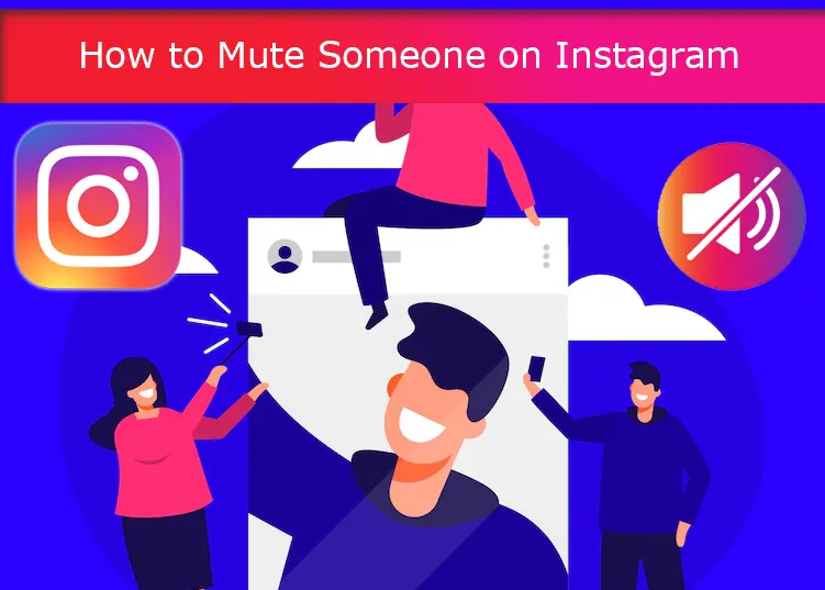 How to Mute Someone on Instagram