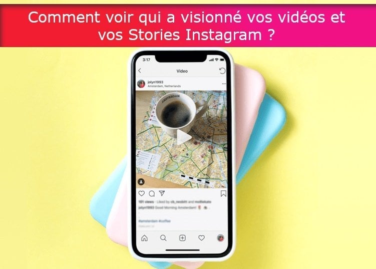 Comment voir qui a visionné vos vidéos et vos Stories Instagram ?