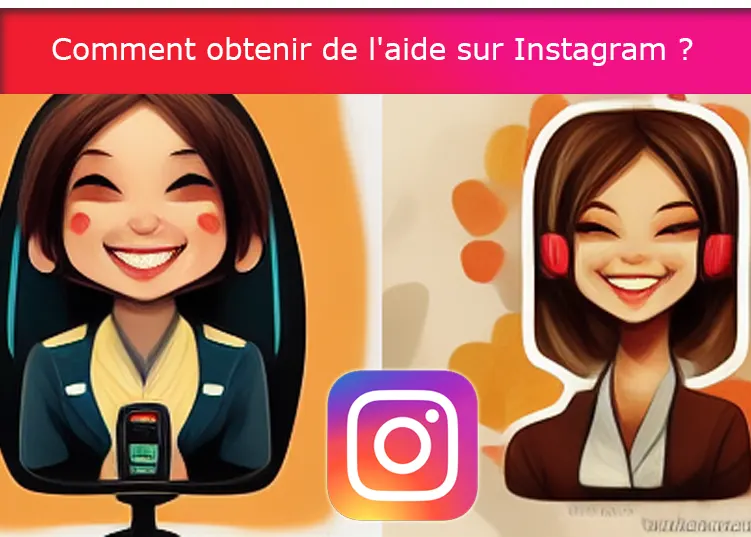 Comment obtenir de l'aide sur Instagram ?