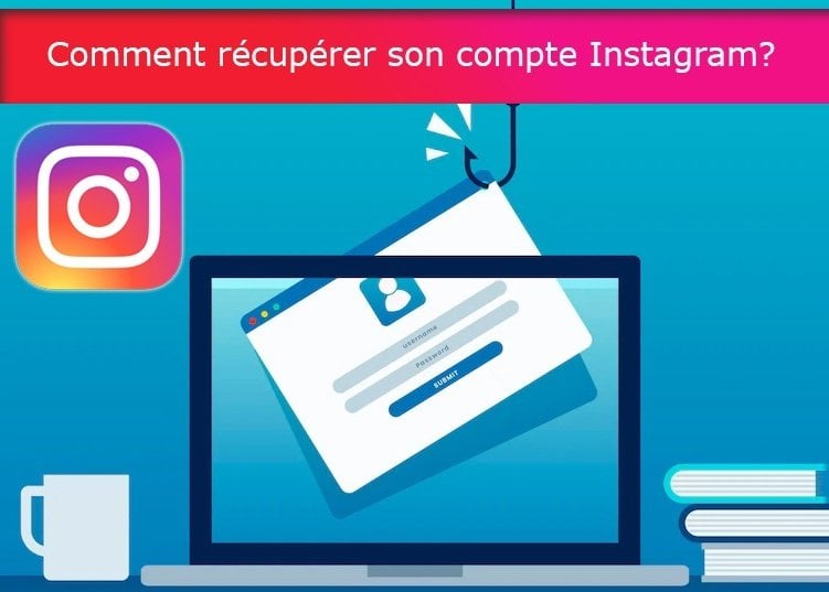 Comment récupérer son compte Instagram?