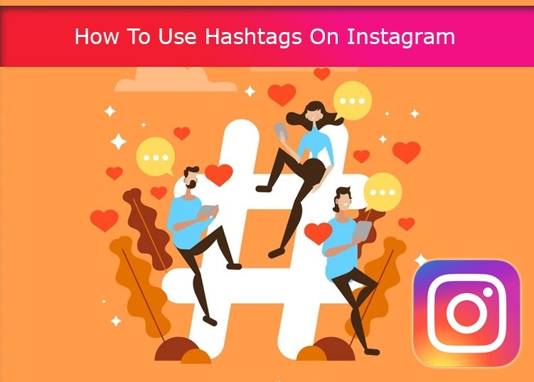 How To Use Hashtags On Instagram