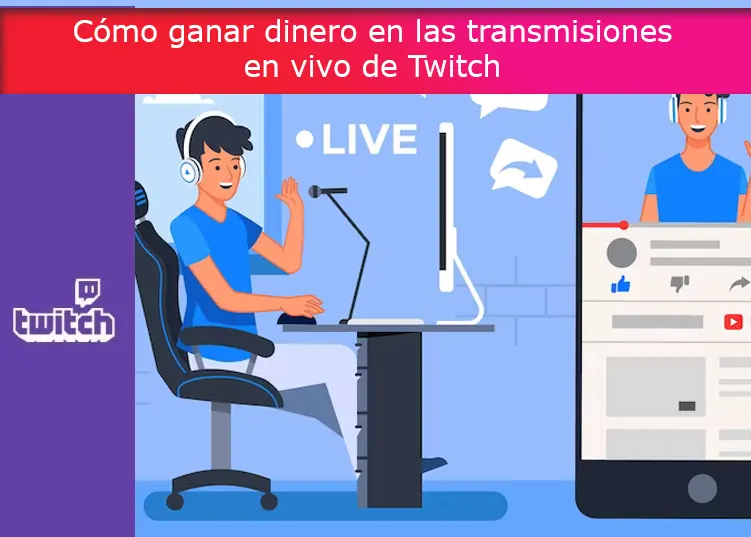 Cómo ganar dinero en las transmisiones en vivo de Twitch
