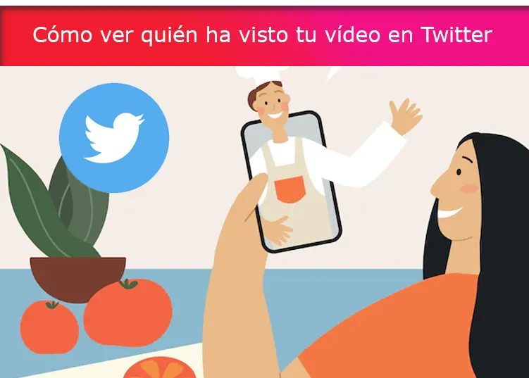 Cómo ver quién ha visto tu vídeo en Twitter