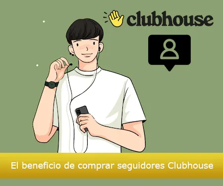 El beneficio de comprar seguidores Clubhouse