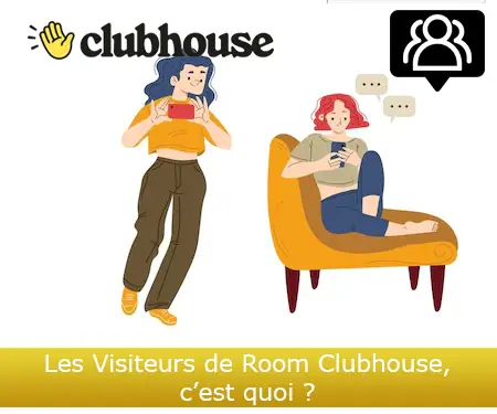 Les Visiteurs de Room Clubhouse, c’est quoi ?