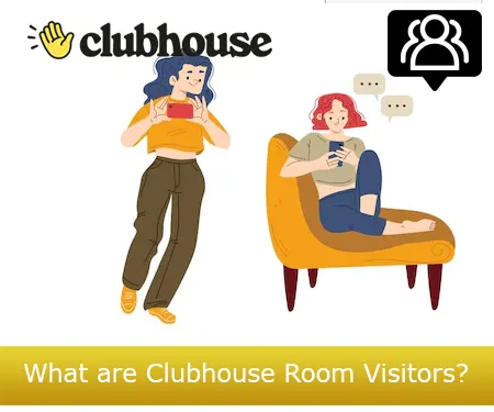 What are Clubhouse Room Visitors?