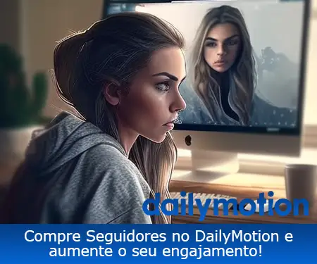 Compre Seguidores no DailyMotion e aumente o seu engajamento!