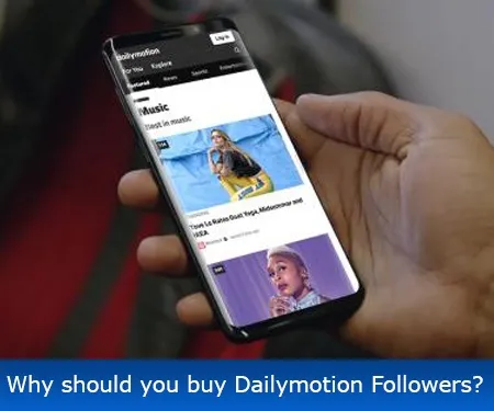 Why should you buy Dailymotion Followers?