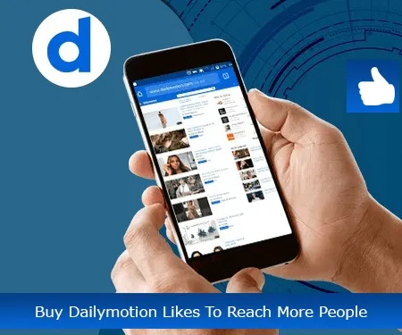 Buy Dailymotion Likes To Reach More People