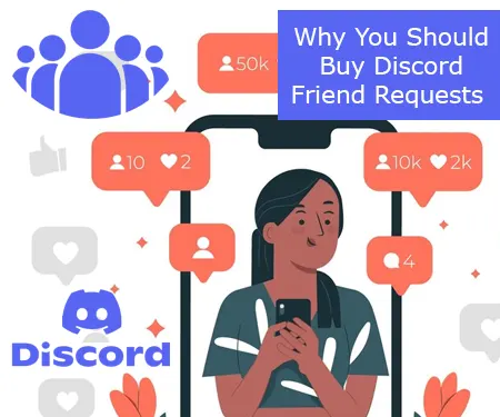 Why You Should Buy Discord Friend Requests