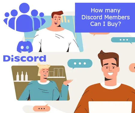 How many Discord Members Can I Buy?