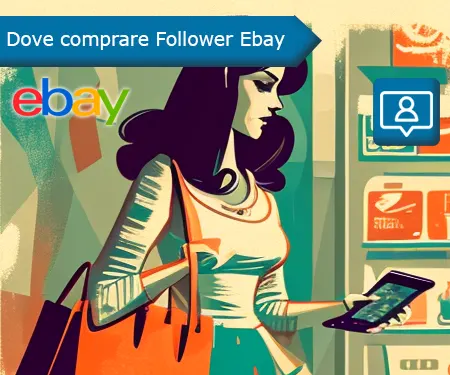 Dove comprare Follower Ebay