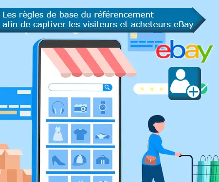 Les règles de base du référencement afin de captiver les visiteurs et acheteurs eBay