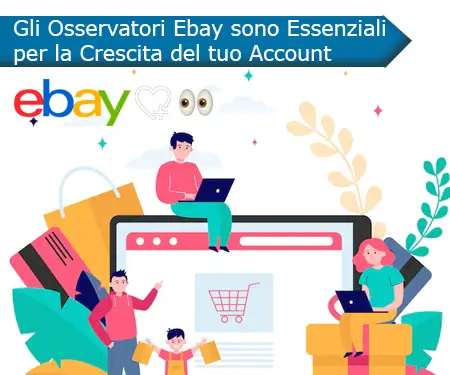 Gli Osservatori Ebay sono Essenziali per la Crescita del tuo Account