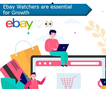 Ebay Watchers are essential for Growth