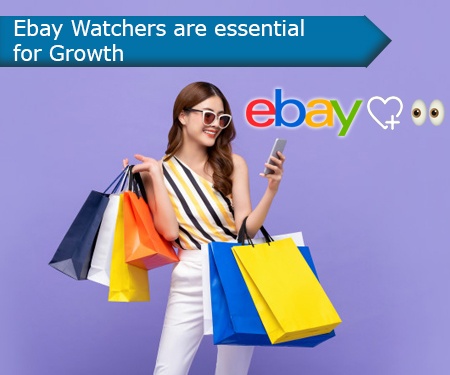 Ebay Watchers are essential for Growth Ebay Watchers are essential for Growth