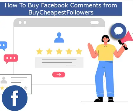 How To Buy Facebook Comments from BuyCheapestFollowers