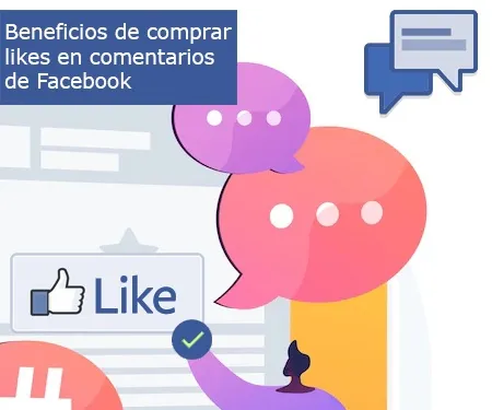 Beneficios de comprar likes en comentarios de Facebook