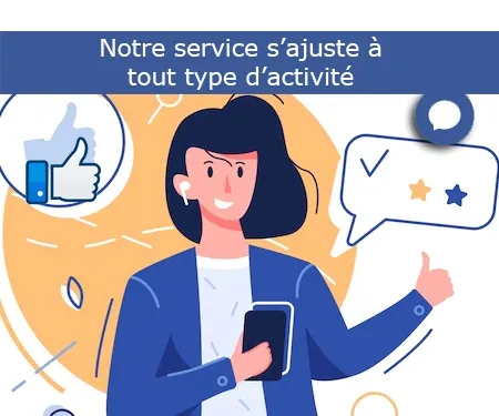 Notre service s’ajuste à tout type d’activité