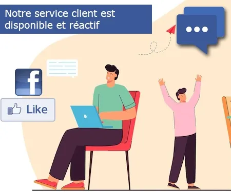 Notre service client est disponible et réactif