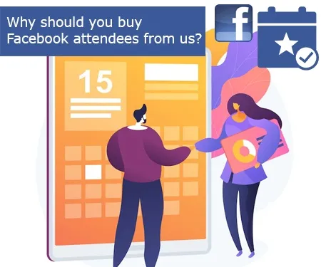 Why should you buy Facebook attendees from us?