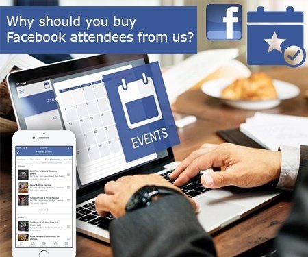 Why should you buy Facebook attendees from us?
