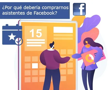 ¿Por qué debería comprarnos asistentes de Facebook?