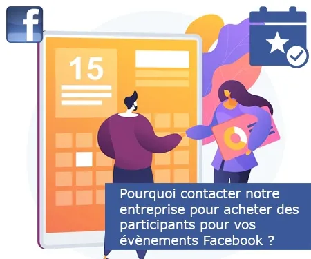 Pourquoi contacter notre entreprise pour acheter des participants pour vos évènements Facebook ?