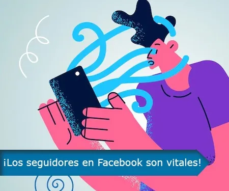 ¡Los seguidores en Facebook son vitales!