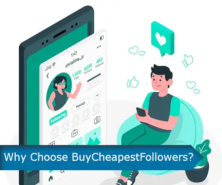 Why Choose BuyCheapestFollowers?