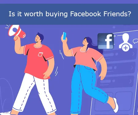 Is it worth buying Facebook Friends?