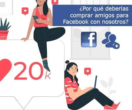 ¿Por qué deberías comprar amigos para Facebook con nosotros?