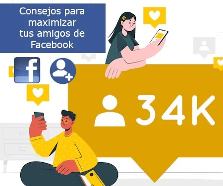 Consejos para maximizar tus amigos de Facebook