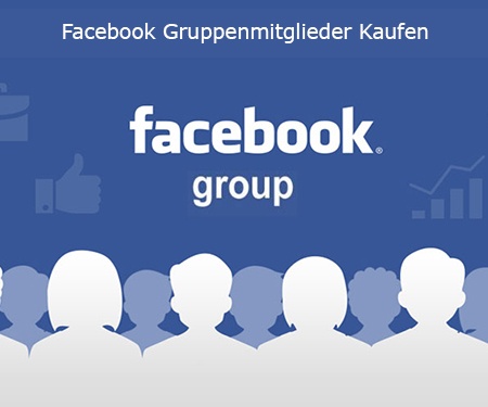 Facebook Gruppenmitglieder kaufen Facebook Gruppenmitglieder kaufen