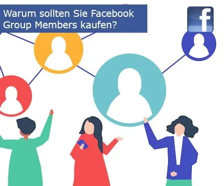 Warum sollten Sie Facebook Group Members kaufen?